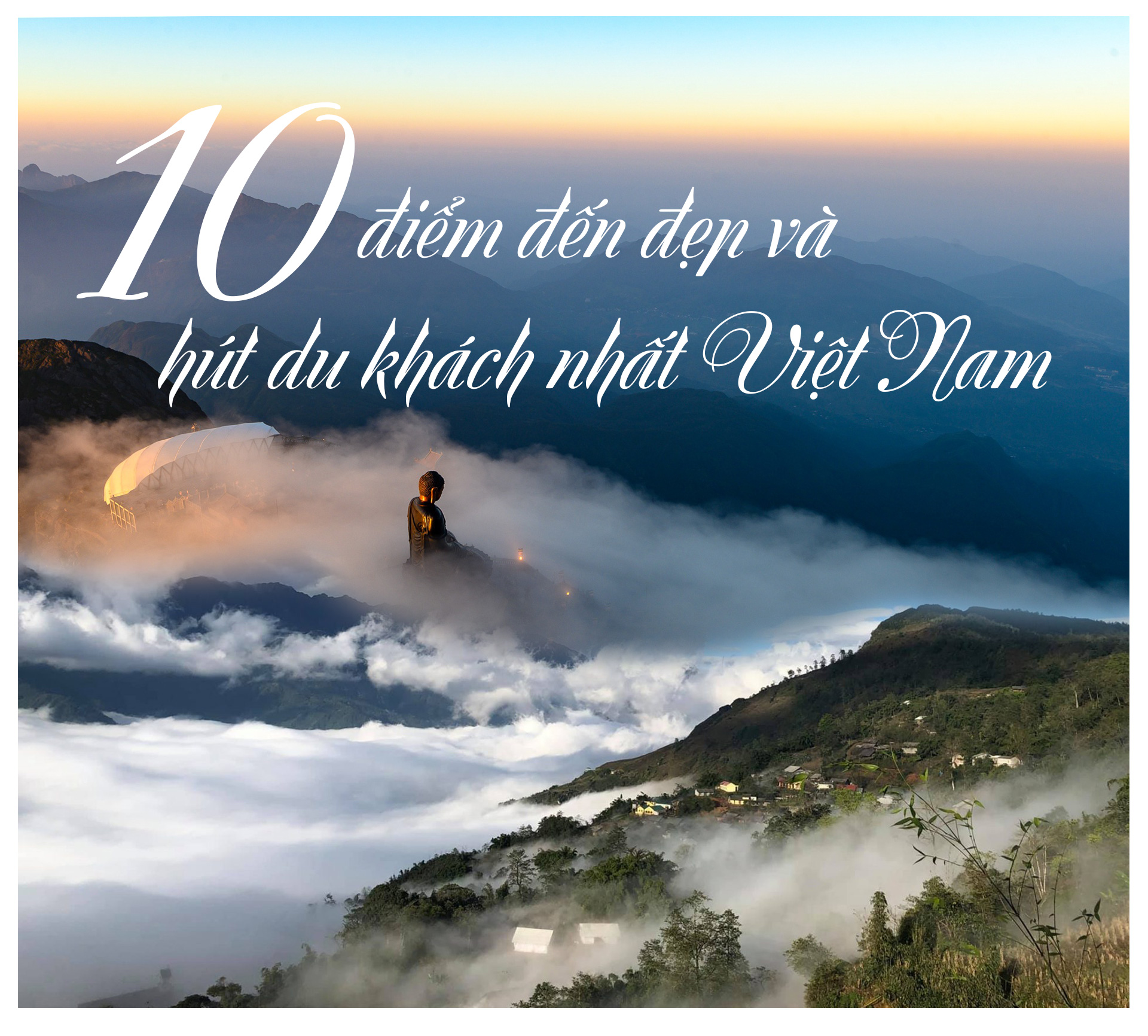 10 Điểm Đến Đẹp Và Hút Du Khách Nhất Nhất Việt Nam